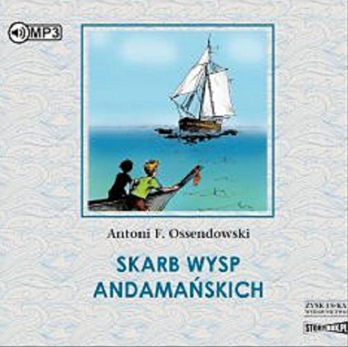 Okładka książki Skarb Wysp Andamańskich [ Dokument dźwiękowy ] / Antoni F. Ossendowski.