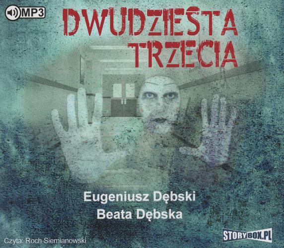 Okładka książki Dwudziesta trzecia / Eugeniusz Dębski, Beata Dębska.