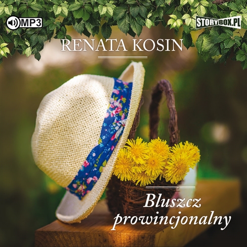 Okładka książki Bluszcz prowincjonalny [Dokument dźwiękowy] / Renata Kosin.