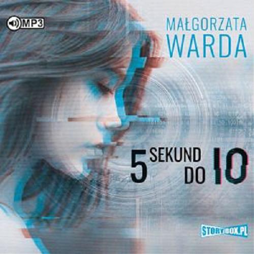 Okładka książki 5 sekund do Io [Dokument dźwiękowy] / Małgorzata Warda.