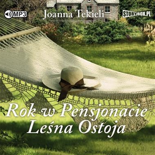 Okładka książki Rok w Pensjonacie Leśna Ostoja [E-audiobook] / Joanna Tekieli.