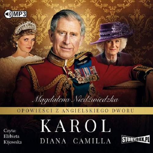 Okładka książki Karol, Diana, Camilla [Dokument dźwiękowy] / Magdalena Niedźwiedzka.