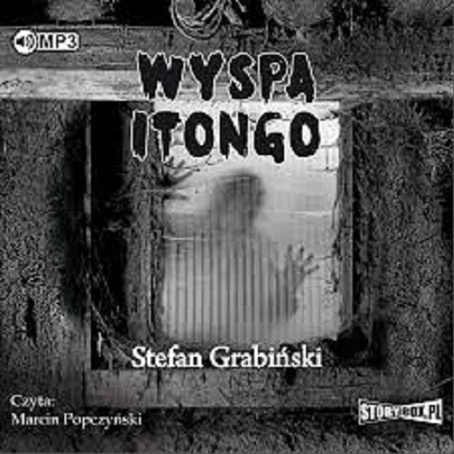 Okładka książki Wyspa Itongo [Dokument dźwiękowy] / Stefan Grabiński.
