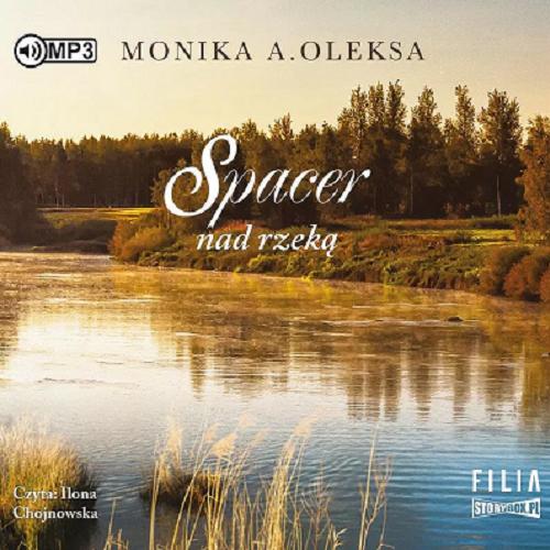 Okładka  Spacer nad rzeką [Dokument dźwiękowy] / Monika A. Oleksa.