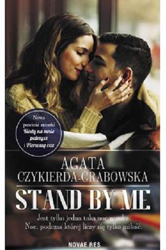 Okładka książki Stand by me / Agata Czykierda-Grabowska.