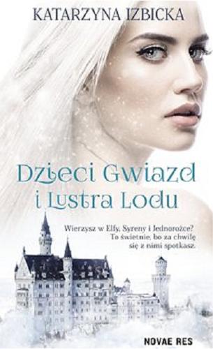 Okładka książki Dzieci Gwiazd i Lustra Lodu / Katarzyna Izbicka.