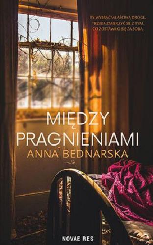 Okładka książki Między pragnieniami / Anna Bednarska.