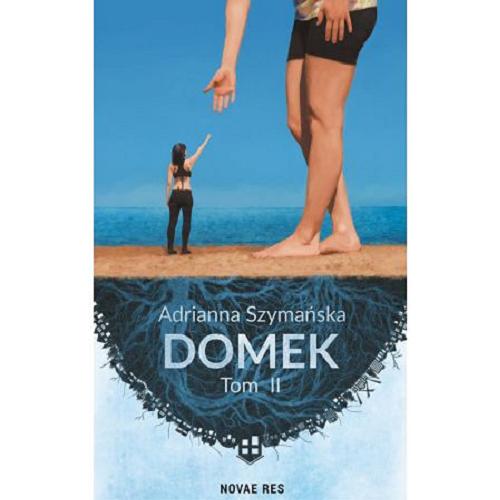Okładka książki Domek. T. 2 / Adrianna Szymańska.