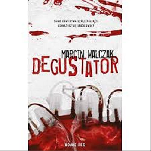 Okładka książki Degustator / Marcin Walczak.