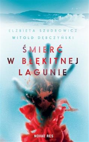 Okładka książki Śmierć w Błękitnej Lagunie / Elżbieta Szudrowicz, Witold Dębczyński