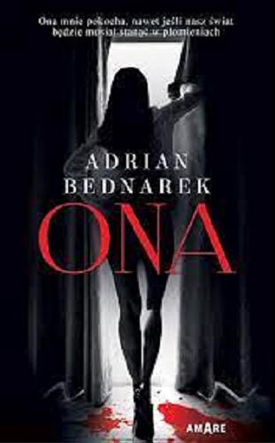 Okładka książki Ona / Adrian Bednarek.