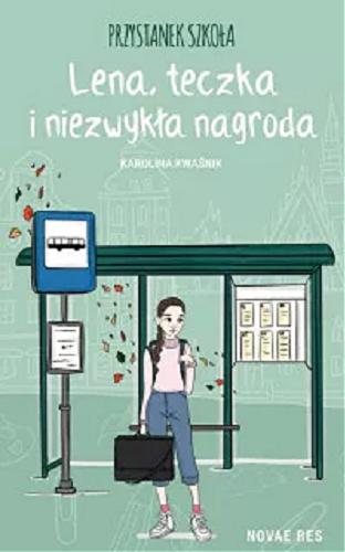 Okładka książki Lena, teczka i niezwykła nagroda / Karolina Kwaśnik ; z ilustracjami Pauli Mijakowskiej.