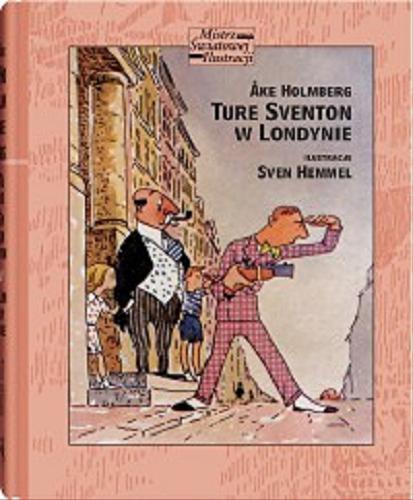 Okładka książki Ture Sventon w Londynie / ?ke Holmberg ; ilustrował Sven Hemmel ; z języka szwedzkiego przełożyła Justyna Czechowska.