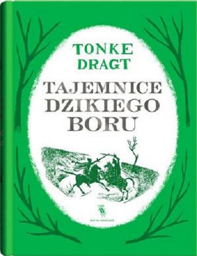 Okładka książki Tajemnice Dzikiego Boru / Tonke Dragt ; z języka niderlandzkiego przełożyła Jadwiga Jędryas.