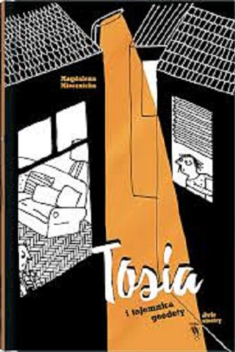 Okładka książki Tosia i tajemnica geodety / Magdalena Miecznicka ; ilustrowała Weronika Tarka.
