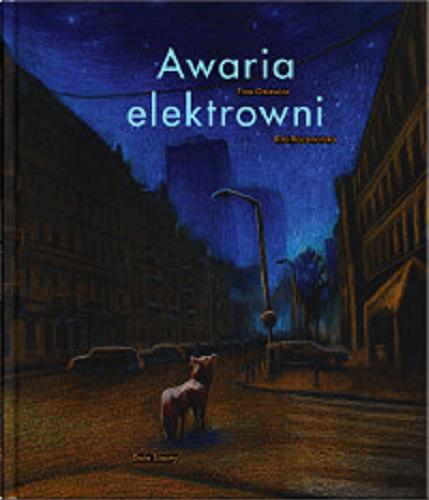 Okładka książki Awaria elektrowni / Tina Oziewicz ; ilustracje Rita Kaczmarska.
