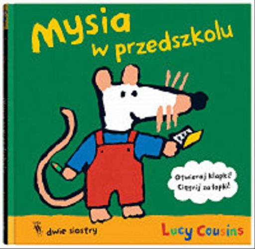 Okładka książki Mysia w przedszkolu / Lucy Cousins.