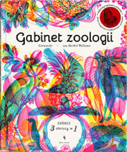Okładka książki Gabinet zoologii / Rachel Williams ; [ilustracje] Carnovsky ; z je?zyka angielskiego przełoz?yła Agnieszkla Sobolewska.