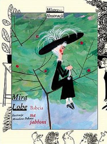 Okładka książki Babcia na jabłoni / Mira Lobe ; ilustracje Mirosław Pokora ; przełożyła Maria Kurecka.