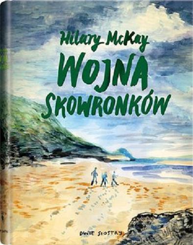 Okładka książki Wojna skowronków / Hilary McKay ; z języka angielskiego przełożył Łukasz Witczak.