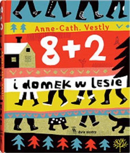 Okładka książki 8+2 i domek w lesie / Anne-Cath. Vestly ; ilustracje Marianna Oklejak ; z norweskiego przełożyła Milena Skoczko.