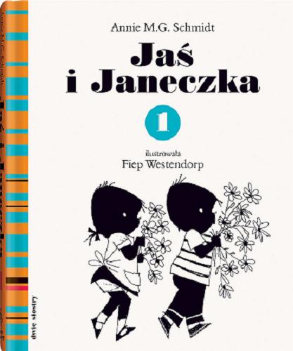 Okładka książki Jaś i Janeczka. 1 / Annie M. G. Schmidt ; ilustrowała Fiep Westendorp ; z języka niderlandzkiego przełożyła Maja Porczyńska-Szarapa.