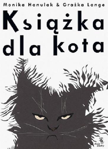 Okładka książki Książka dla kota / Monika Hanulak, Grażka Lange.