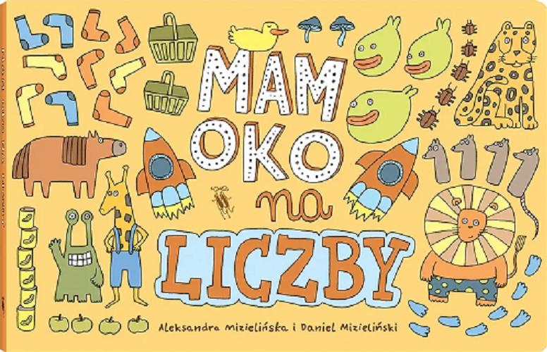 Okładka książki Mam oko na liczby / Aleksandra Mizielińska i Daniel Mizieliński.