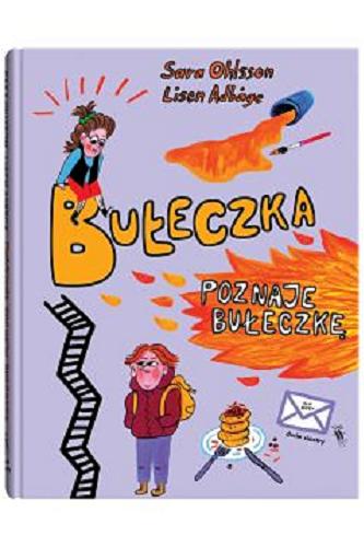 Okładka książki Bułeczka poznaje Bułeczkę / [tekst] Sara Ohlsson ; [ilustracje] Lisen Adb?ge ; z języka szwedzkiego przełożyła Anna Czernow.