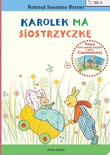 Okładka książki Karolek ma siostrzyczkę / Rotraut Susanne Berner ; [przekład: Anna Kierejewska].