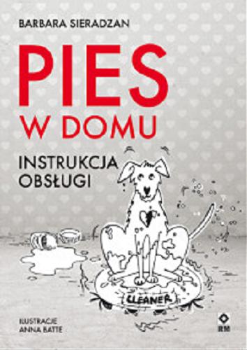 Okładka książki Pies w domu / Barbara Sieradzan ; ilustracje Anna Batte.