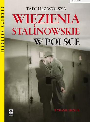 Okładka książki Więzienia stalinowskie w Polsce / Tadeusz Wolsza.