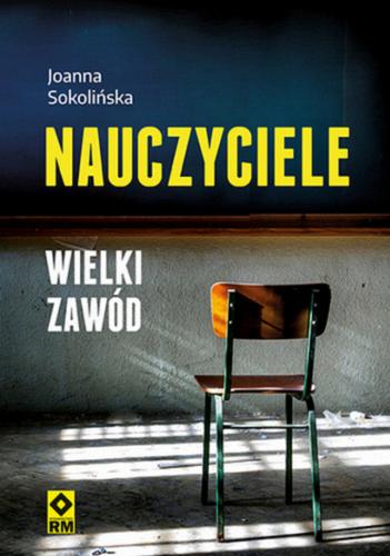 Okładka książki Nauczyciele : wielki zawód / Joanna Sokolińska, [współpraca Justyna Mrowiec].