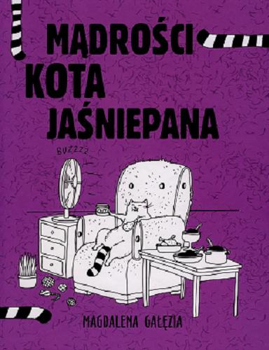 Okładka książki Mądrości kota Jaśniepana / Magdalena Gałęzia ; [ilustracje: Magdalena Gałęzia].