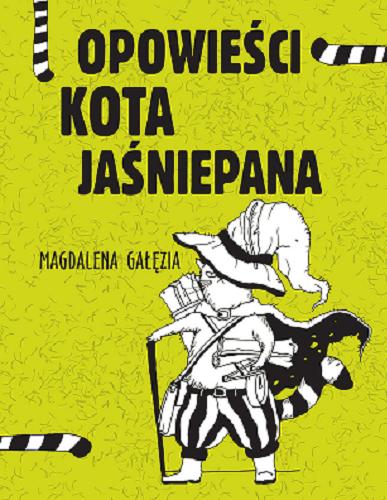 Okładka książki Opowieści kota Jaśniepana / Magdalena Gałęzia ; ilustracje: Magdalena Gałęzia.