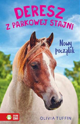 Okładka książki Nowy początek / Olivia Tuffin ; ilustracje Andrei Tronin/ Shutterstock ; przekład Michał Zacharzewski.