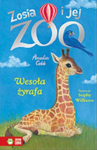 Okładka książki Wesoła żyrafa / Amelia Cobb ; ilustracje Sophy Williams ; przekład Patryk Dobrowolski.