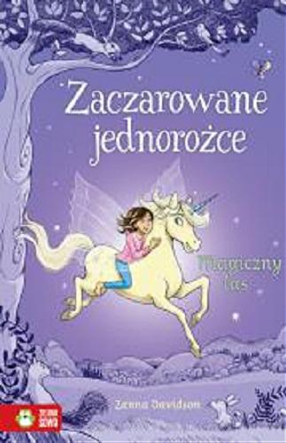 Okładka książki Magiczny las / Zanna Davidson ; zilustrował Nuno Alexandre Vieira ; przekład Agnieszka i Karol Stefańczykowie.
