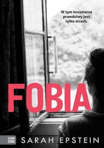 Okładka książki Fobia / Sarah Epstein ; przekład Karolina Post-Paśko.