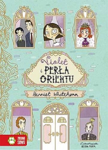 Okładka książki Violet i Perła Orientu / Harriet Whitehorn ; zilustrowała Becka Moor ; przełożyła Barbara Górecka.