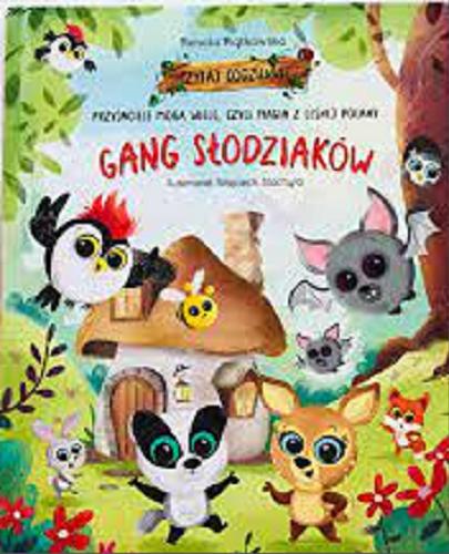 Okładka książki Przyjaciele mogą wiele, czyli Magia z leśnej polany : Gang Słodziaków / Renata Piątkowska ; ilustrował Wojciech Stachyra.