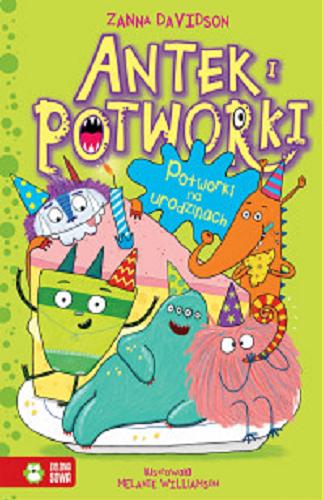 Okładka książki Potworki na urodzinach / Zanna Davidson ; ilustrowała Melanie Williamson ; przetłumaczyli Agnieszka i Karol Stefańczykowie