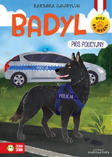 Okładka książki Badyl : pies policyjny / Barbara Gawryluk ; ilustracje Agnieszka Dymek.