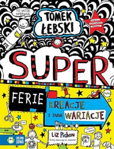 Okładka książki Superferie : Kreacje i inne wariacje / Liz Pichon ; przełożył Patryk Gołębiowski.