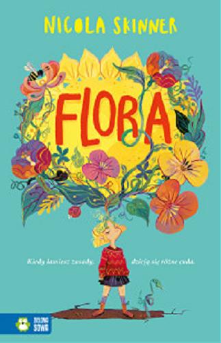 Okładka książki Flora / Nicola Skinner ; przełożyła Barbara Górecka ; ilustracje Flavia Sorrentino.