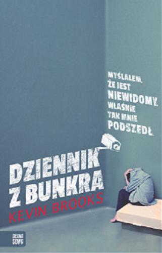 Okładka książki Dziennik z bunkra / Kevin Brooks ; tłumaczył Mateusz Rulski-Bożek.