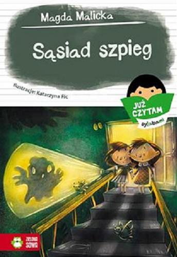 Okładka książki Sąsiad szpieg / Magda Malicka; ilustracje Katarzyna Fic.