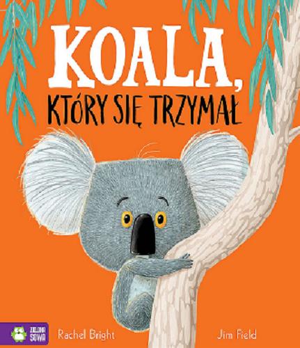 Okładka książki  Koala, który się trzymał  1