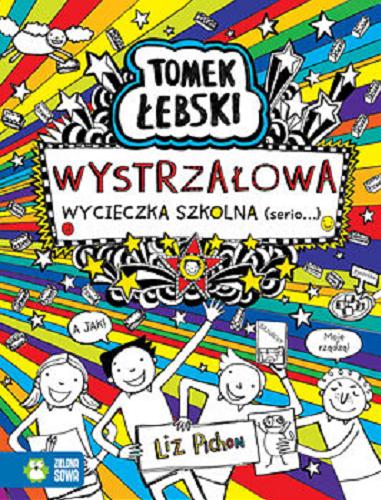 Okładka książki Wystrzałowa wyczieczka szkolna (serio...) / Liz Pichon ; przełoz?ył Mateusz Rulski-Boz?ek.
