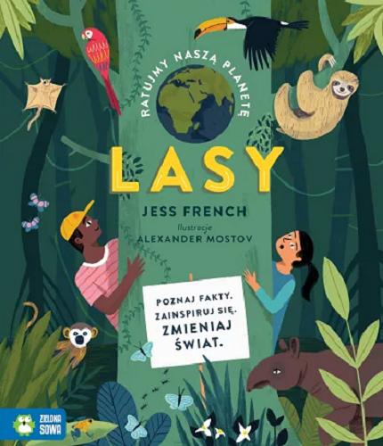 Okładka książki Lasy / Jess French ; ilustracje Alexander Mostov ; przekład Maria Nowak.